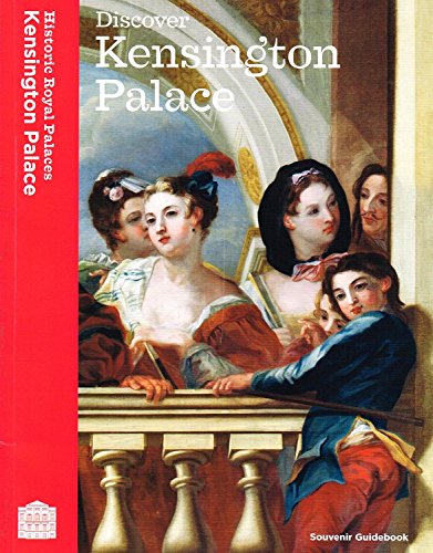 Discover Kensington Palace-- Souvenir Guidebook