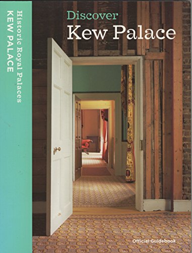 Imagen de archivo de Discover Kew Palace: Official Guidebook a la venta por WorldofBooks