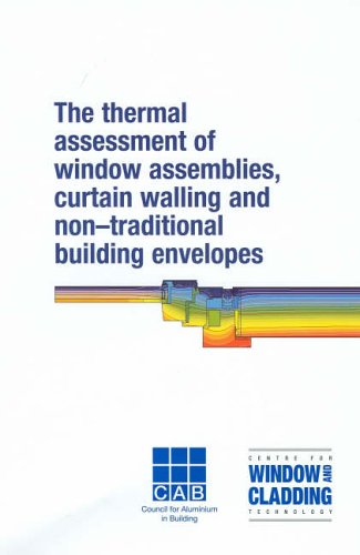 The Thermal Assessment of Window Assemblies, Curtain Walling and Non-traditional Building Envelopes (9781874003380) by Ledbetter, Stephen Robert; Liao, Zhihong; Metcalfe, David