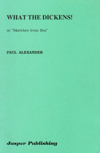 What the Dickens (9781874009498) by Paul Alexander