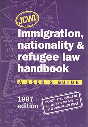 Stock image for JCWI Immigration, Nationality and Refugee Law Handbook: A User's Guide: 1997 Ed for sale by AwesomeBooks