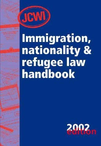 Stock image for JCWI Immigration, Nationality and Refugee Law Handbook 2002 Edition for sale by WorldofBooks