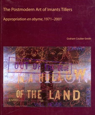 Stock image for The Postmodern Art of Imants Tillers: Appropriation en Abyme, 1971-2001 for sale by BookHolders
