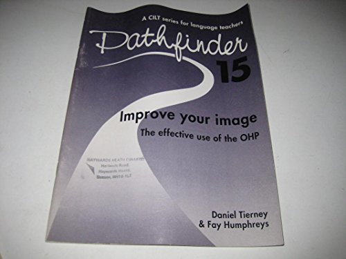 Improve Your Image: the Effective Use of the OHP (Overhead Projector) (Pathfinder) (9781874016045) by Tierney, Daniel; Humphreys, Fay