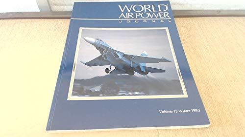 Beispielbild fr World Air Power Journal, Vol. 15, Winter 1993 zum Verkauf von WorldofBooks