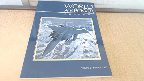 9781874023609: World Air Power Journal, Vol. 21, Summer 1995