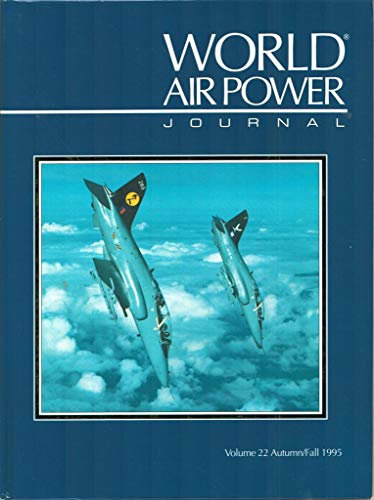 Stock image for World Air Power Journal: Volume 22 Autumn / Fall 1995 for sale by The Book Exchange