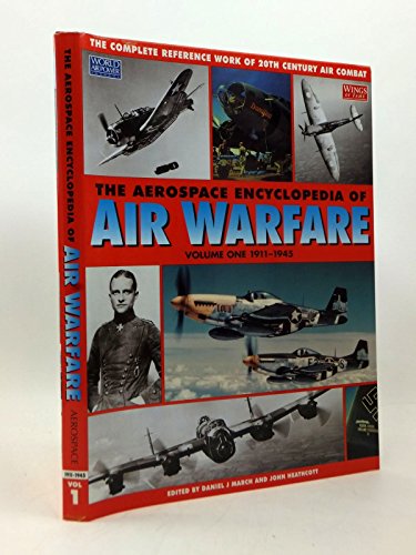 Imagen de archivo de The Aerospace Encyclopedia of Air Warfare, Vol. 1: 1911-1945 (World Air Power Journal) : 1911-45 v. 1 a la venta por AwesomeBooks