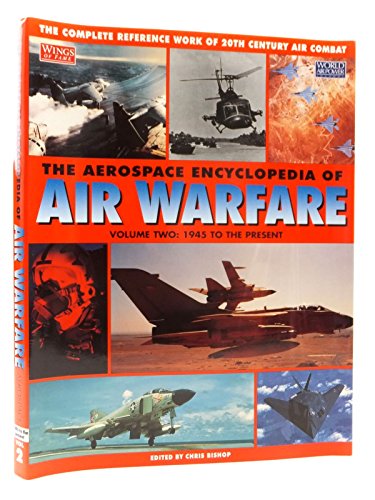 Imagen de archivo de The Aerospace Encyclopedia of Air Warfare, Vol. 2: 1945 to the Present (World Air Power Journal) : 1946-Present v. 2 a la venta por WorldofBooks