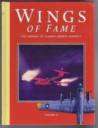 Beispielbild fr Wings of Fame, The Journal of Classic Combat Aircraft - Vol. 6 zum Verkauf von Bookmans