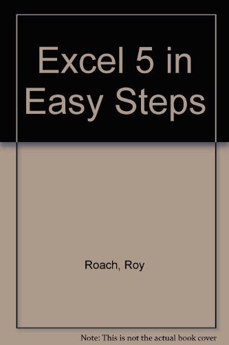 Stock image for Excel 5 in Easy Steps (In Easy Steps Series) for sale by AwesomeBooks