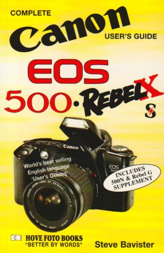 9781874031253: Complete Users' Guide: Canon EOS 500, Rebel X and S (Hove User's Guide)