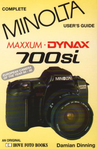 Imagen de archivo de Complete Users' Guide: Minolta Maxxum/Dynax 700si (Hove User's Guide) a la venta por Goldstone Books