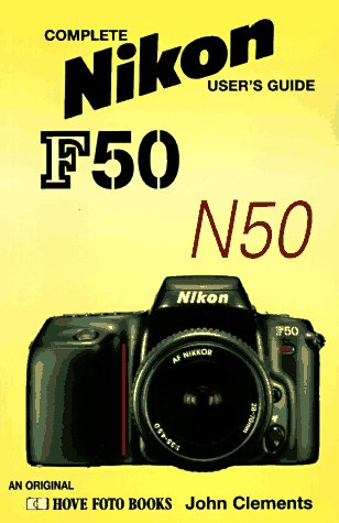 Imagen de archivo de Complete Users' Guide: Nikon F50/N50 (Hove User's Guide) a la venta por AwesomeBooks