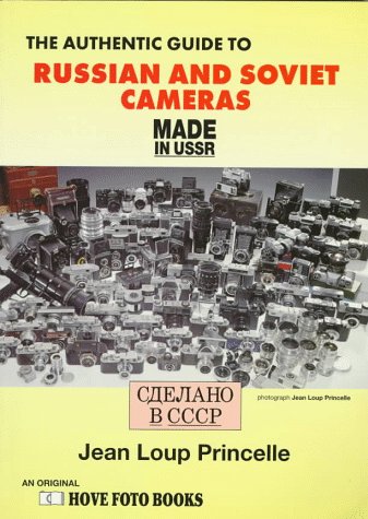 Beispielbild fr The Authentic Guide to Russian and Soviet Cameras: Made in USSR : 200 Soviet Cameras zum Verkauf von ZBK Books