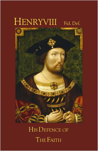Beispielbild fr Henry VIII: His Defence of the Faith zum Verkauf von Books From California
