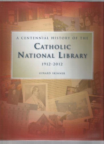 Beispielbild fr A Centennial History of the Catholic Nat (A Centennial History of the Catholic National Library) zum Verkauf von Anybook.com