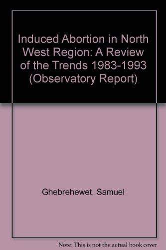 Induced Abortion in North West Region: A review of the trends 1983-1993