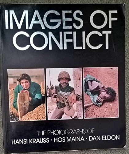 Stock image for Images of Conflict: Photographs of Hansi Krauss, Hos Mania, Dan Eldon for sale by WorldofBooks