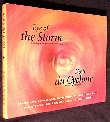 Eye of the Storm: A Photographic Journey Across Uganda (9781874041603) by Pluth, David; Kiguli, Susan;