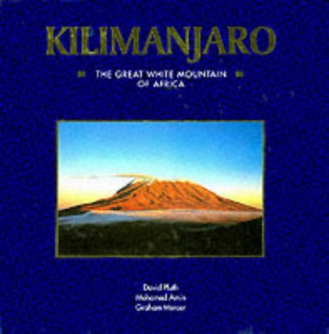 Imagen de archivo de Kilimanjaro : The Great White Mountain of Africa a la venta por HPB-Ruby