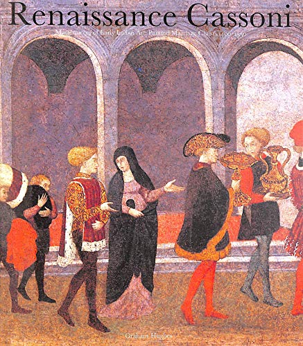 Stock image for Renaissance Cassoni: Masterpieces of Early Italian Art: Painted Marriage Chests 1400-1550 for sale by art longwood books