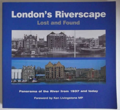 Imagen de archivo de London's Riverscape Lost and Found: Panorama of the River from 1937 and Today a la venta por WorldofBooks