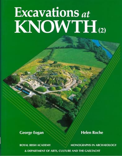Excavations at Knowth Volume 2 (2) (9781874045496) by Eogan, George; Roche, Helen