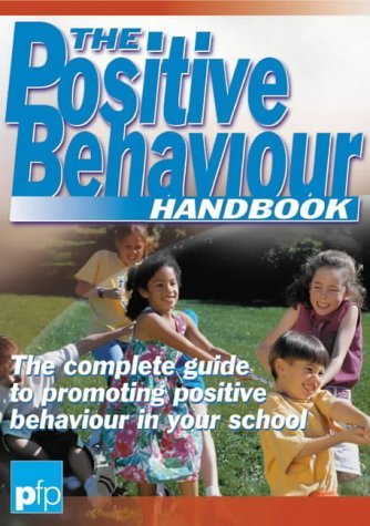 Stock image for Positive Behaviour Handbook : The Complete Guide to Promoting Positive Behaviour in Your School for sale by Better World Books Ltd