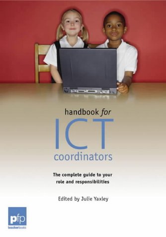 Stock image for The Handbook for ICT Coordinators: The Complete Guide to Your Roles and Responsibilities (pfp Teacher Books) for sale by Reuseabook