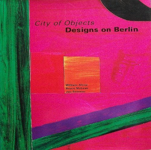 Imagen de archivo de City of Objects: Designs on Berlin a la venta por CMG Books and Art