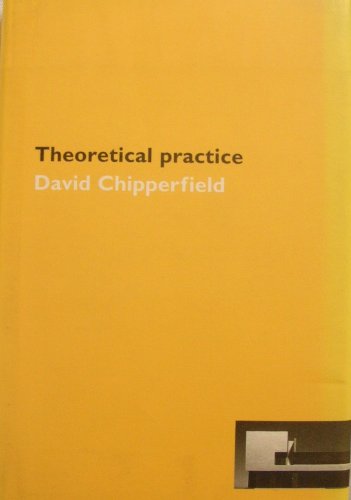 Theoretical Practice (9781874056713) by David Chipperfield