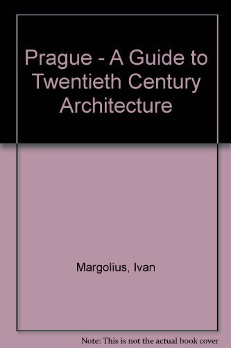 Prague: A guide to twentieth-century architecture - Margolius, Ivan