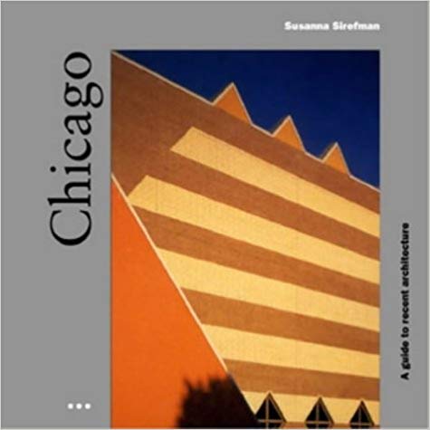 Beispielbild fr Chicago: A Guide to Recent Architecture zum Verkauf von Wonder Book