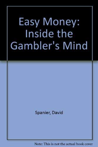 Stock image for Easy Money: Inside The Gambler's Mind for sale by WorldofBooks