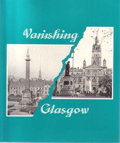 Vanishing Glasgow: Through the Lens of George Washington Wilson, T.& R.Annan, William Graham, Osc...