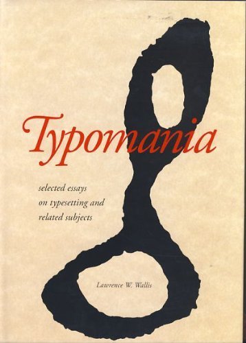 Beispielbild fr Typomania: Selected Essays on Typesetting and Related Subjects zum Verkauf von WorldofBooks