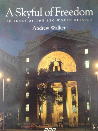 Beispielbild fr A Skyful of Freedom: 60 Years of the BBC World Service zum Verkauf von WorldofBooks