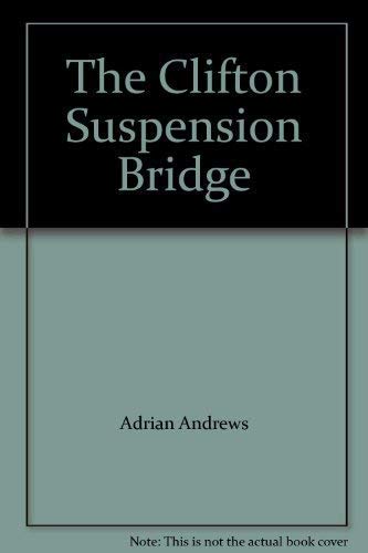 Beispielbild fr The Clifton Suspension Bridge zum Verkauf von WorldofBooks