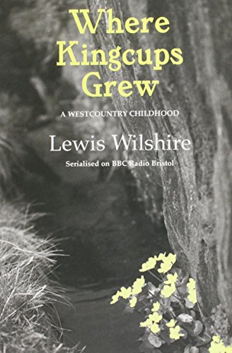 Beispielbild fr Where Kingcups Grew: A West Country Childhood zum Verkauf von PsychoBabel & Skoob Books