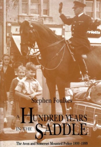Beispielbild fr A Hundred Years in the Saddle: The Avon and Somerset Mounted Police 1899-1999 zum Verkauf von WorldofBooks