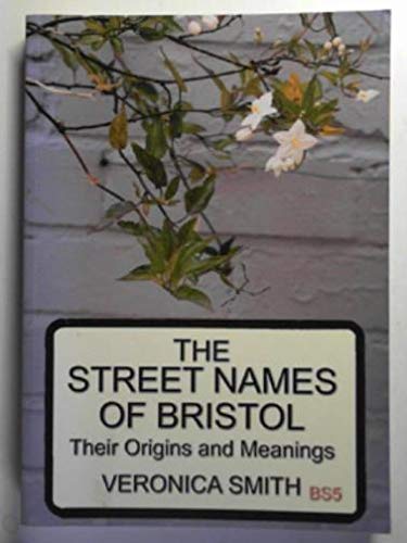 Stock image for The Street Names of Bristol for sale by WorldofBooks