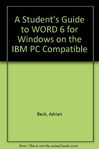 A Student's Guide to Word 6 for Windows (9781874093107) by Adrian Beck