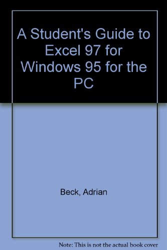 Stock image for A Student's Guide to Excel 97 for Windows 95 and NT4 for sale by Phatpocket Limited