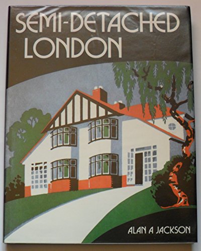 Stock image for Semi-detached London: Suburban Development, Life and Transport 1990-1939 for sale by Books Unplugged