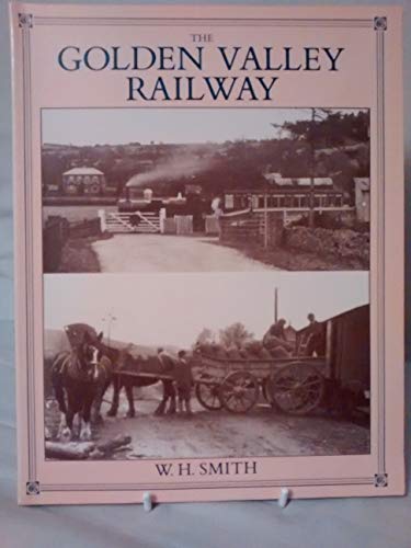 Stock image for The Golden Valley Railway for sale by Broad Street Book Centre