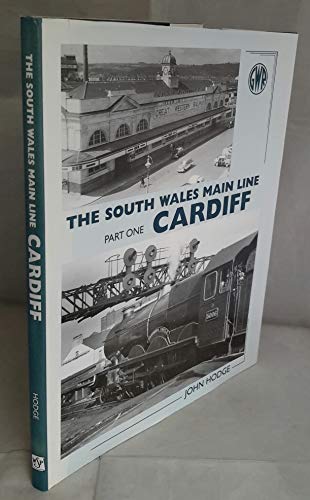 The South Wales Main-line: Cardiff (9781874103585) by Hodge, John