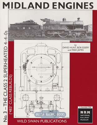 Midland Engines: The Class 2 Superheated 4-4-0S ('483' Class Rebuilds) (No. 3) (9781874103608) by David Hunt