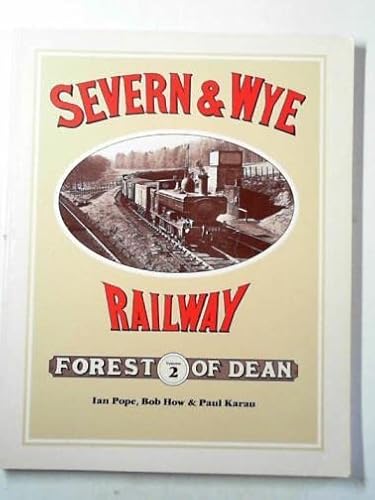 'FOREST OF DEAN: v. 2 (Seven and Wye Railway: Forest of Dean) (9781874103790) by POPE, Ian &others