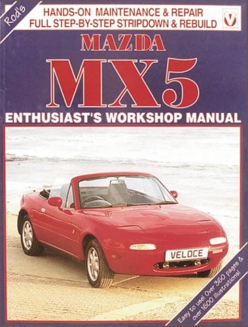 Mazda MX5: Enthusiast's Workshop Manual